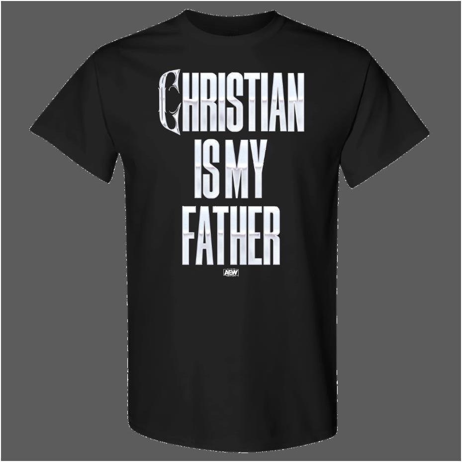 Christian Cage Christian Is My Father Shirt